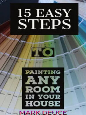 cover image of 15 Steps to Painting Any Room in Your House: Pro Painters Series, Book 1